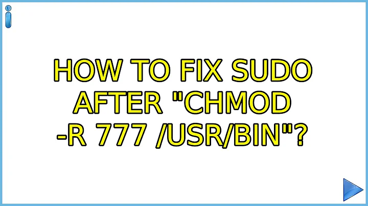Ubuntu: How to fix sudo after "chmod -R 777 /usr/bin"? (5 Solutions!!)