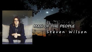 Steven Wilson - MAN OF THE PEOPLE  Lyrics