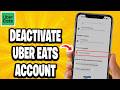 How To Deactivate Uber Eats Account