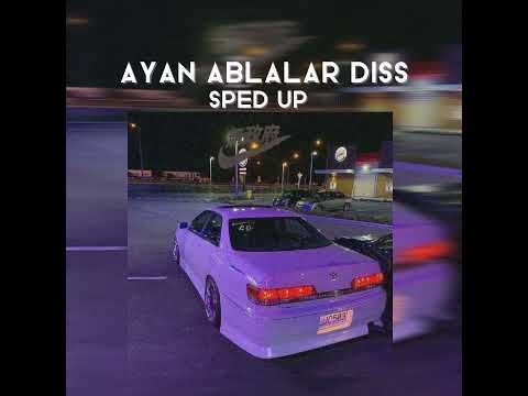 Ayan Ablalar Diss Sped Up