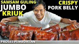 PEMBUATAN SAMSAM GULING JUMBO KRIUK  CRISPY PORK BELLY