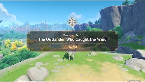 [原神] Prologue, Act I: The Outlander Who Caught the Wind