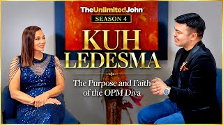 Episode 36: KUH LEDESMA | The Purpose and Faith of the OPM Diva | #theunlimitedjohn 