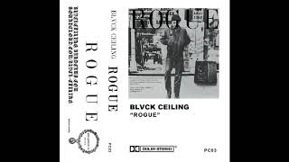 BLVCK CEILING - ROGUE (full album 2015)