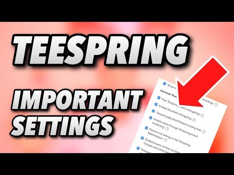 Teespring Settings You Dont Want To Mess Up