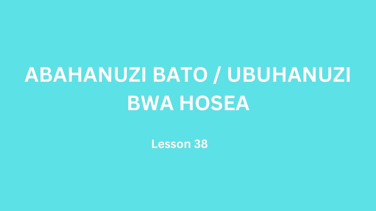 ABAHANUZI BATO / UBUHANUZI BWA HOSEA