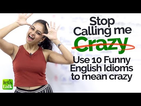 10-funny-english-idioms-to-say-'-you-are-crazy'---spoken-english-lesson-by-meera