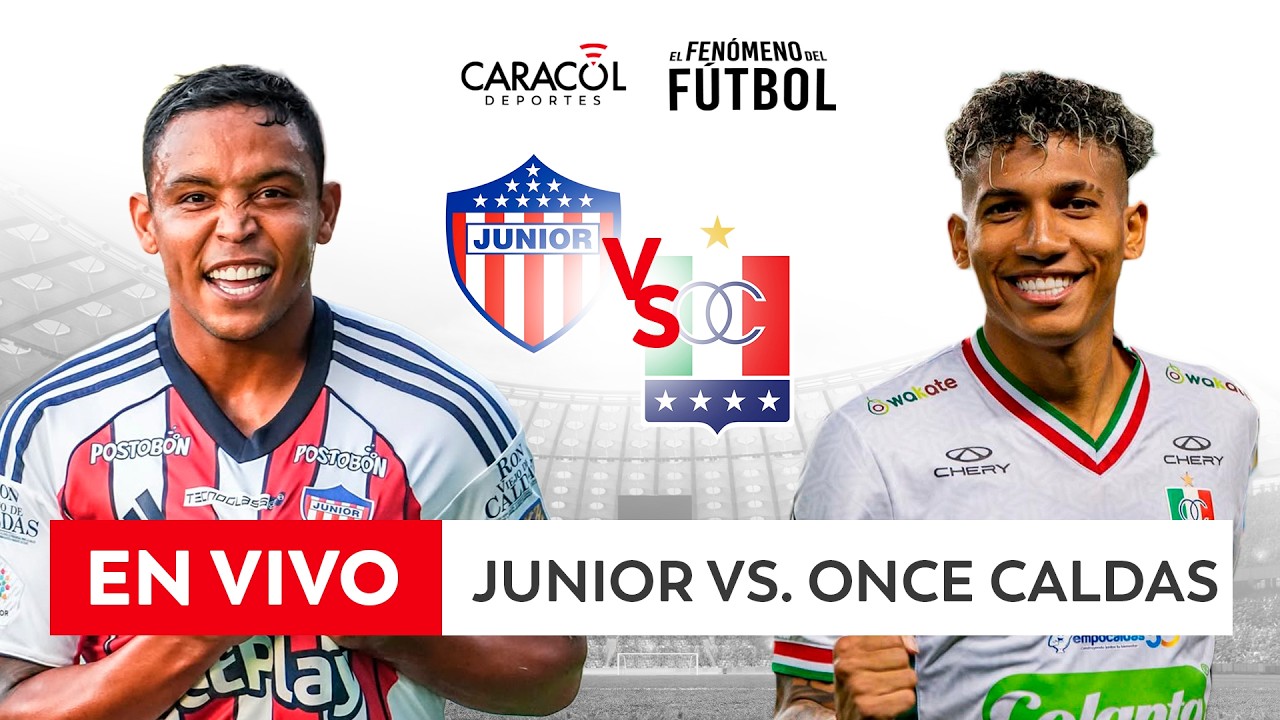 🔴 EN VIVO | JUNIOR Vs. ONCE CALDAS – Liga 2026-I ⚽– CUARTOS DE FINAL ...