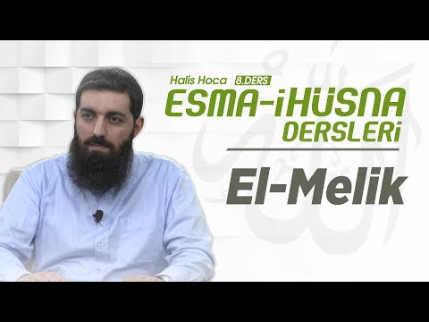 El-Melik | Esma-i Hüsna | Halis Bayancuk Hoca