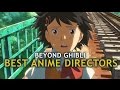 Beyond ghibli  a look at japans best anime directors