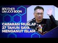 Cabaran mualaf  27 tahun saya masuk islam orang masih panggil mualaf  bro lim jooi soon