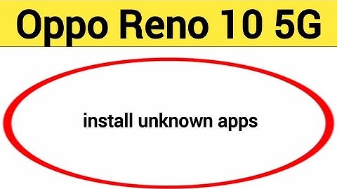 How to install unknown apps Oppo Reno 10 5G, install APK, third party app install kaise karen, app i
