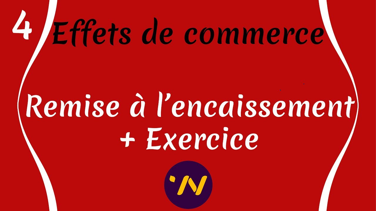 4_ les effets de commerce remise à l'encaissement exercice corrigé YouTube 4_ les effets de commerce remise à l'encaissement exercice corrigé YouTube
