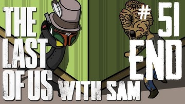 The Last Of Us Play-through w/ Sam! Ep. 51 (END)