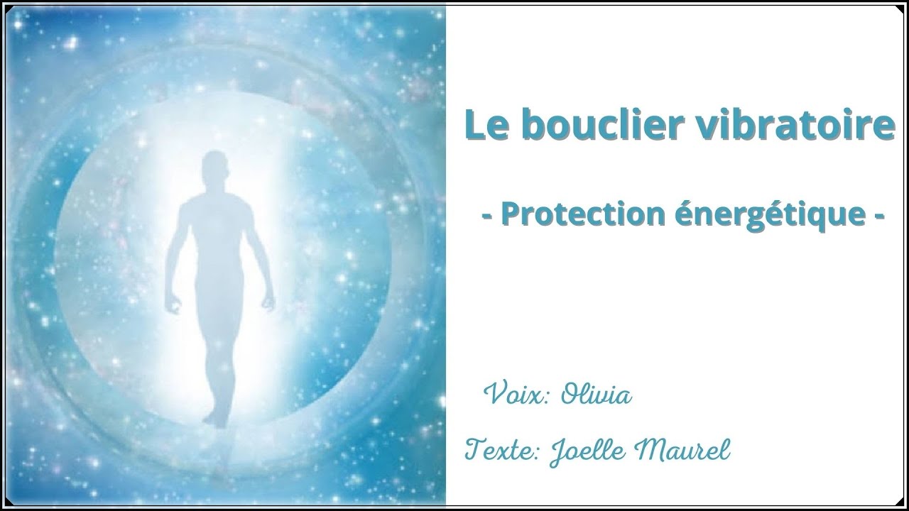 🌸 Méditation guidée - Le bouclier vibratoire - Protection énergétique