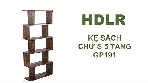 [HƯỚNG DẪN LẮP RÁP] KỆ SÁCH CHỮ S 5 TẦNG GP191