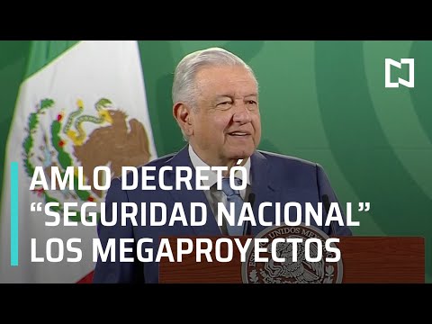 Decreto de AMLO convierte obras prioritarias como de seguridad nacional - Estrictamente Personal