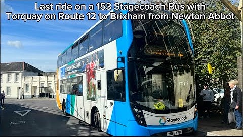 Last ride on a 153 Stagecoach Bus with Torquay on Route 12 to Brixham from Newton Abbot 15320