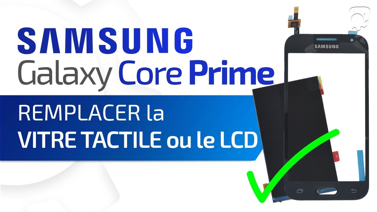Tutoriel Samsung Galaxy Core Prime : remplacer la vitre