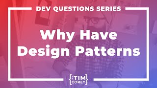 What Is the Purpose of Design Patterns? by IAmTimCorey 7,344 views 1 month ago 10 minutes, 53 seconds