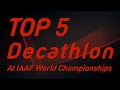 Top 5  Decathlon at IAAF World Championships