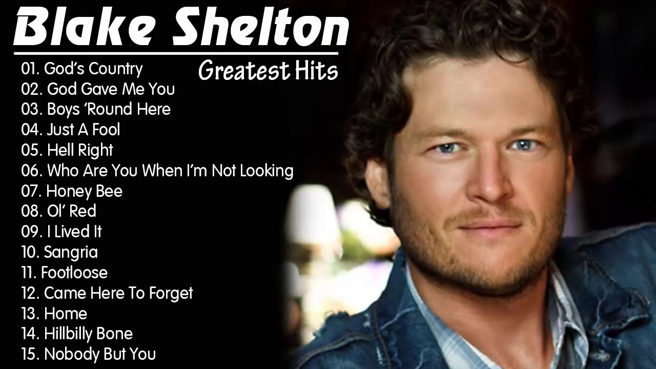 Blake_Shelton New Country Songs Blake_Shelton Best Songs YouTube