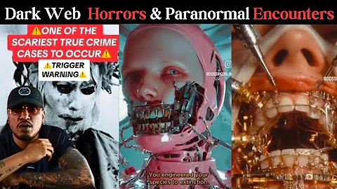 Dark Web Horrors & Terrifying Paranormal Encounters