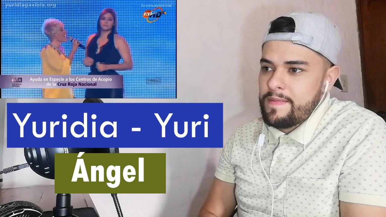 Escucho/Analizo a Yuridia y Yuri - Ángel | Reacción