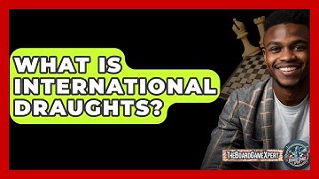 What Is International Draughts? - The Board Game Xpert
