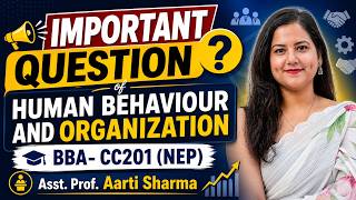 Important Question &amp; Answers of Human Behaviour and Organization (BBA CC-201) By Prof. Aarti Sharma