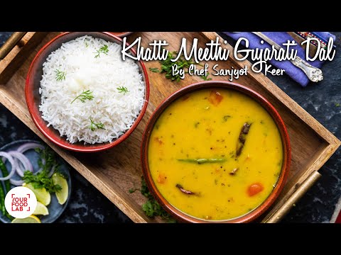 Khatti Meethi Gujarati Dal Recipe | खट्टी मीठी गुजराती दाल | Chef Sanjyot Keer