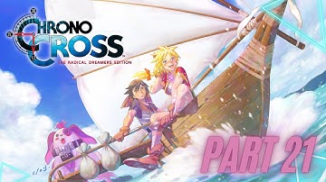 Chrono Cross The Radical Dreamers Edition [Part 21] No Commentary
