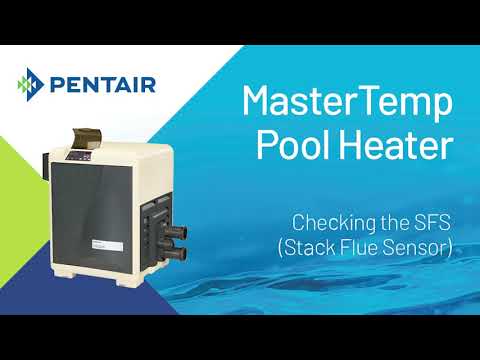 Pentair MasterTemp Pool Heater: Checking SFS Temperature