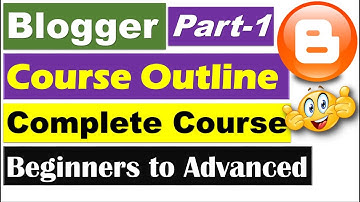 Blogger Complete Course | Part 1 - Introduction & Course Outline [Hindi/Urdu]