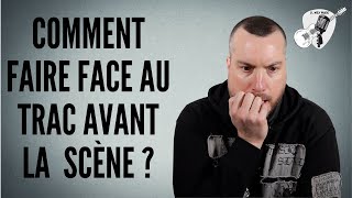 Comment GERER son STRESS avant de monter sur SCENE?