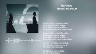 Begler ft Iska Muslim - Uzakda (Official music)