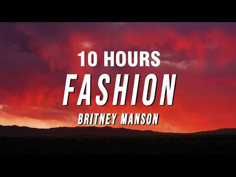 [10 HOURS] Britney Manson - FASHION (Lyrics)