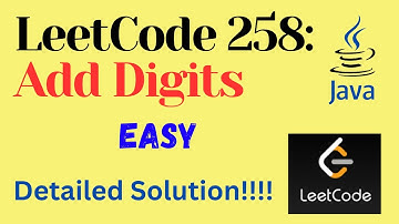 LeetCode 258 : Add Digits || EASY || JAVA || Detailed Solution