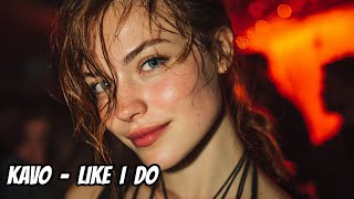 Like I Do (Summer Deep House) – KAVO