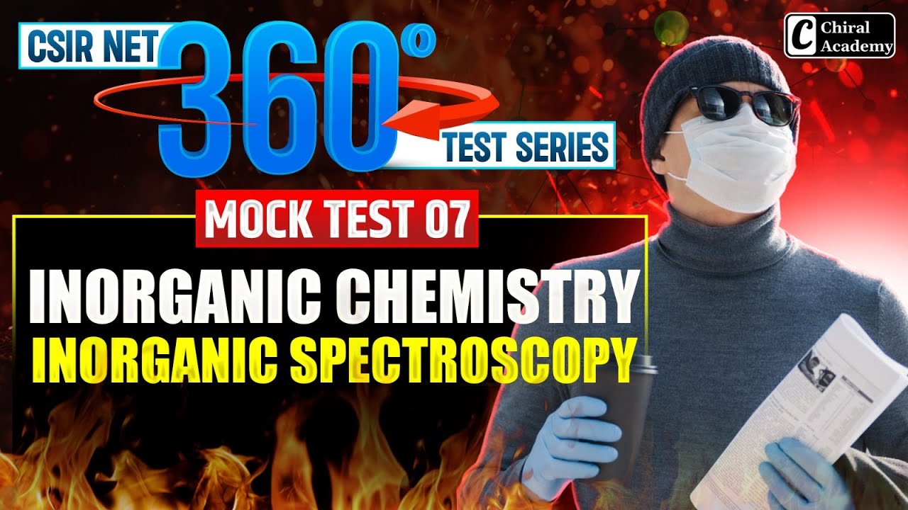 CSIR NET Dec 2025 | Mock Test 07 Discussion | Inorganic Spectroscopy