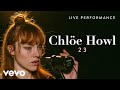 Chlöe Howl - 23 (Live) | Vevo Live Performance