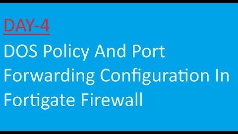 Fortigate Firewall Day 4 || DOS policy configuration and port forwarding configuration
