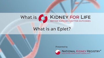 Learn About Kidney for Life - What is an Eplet?