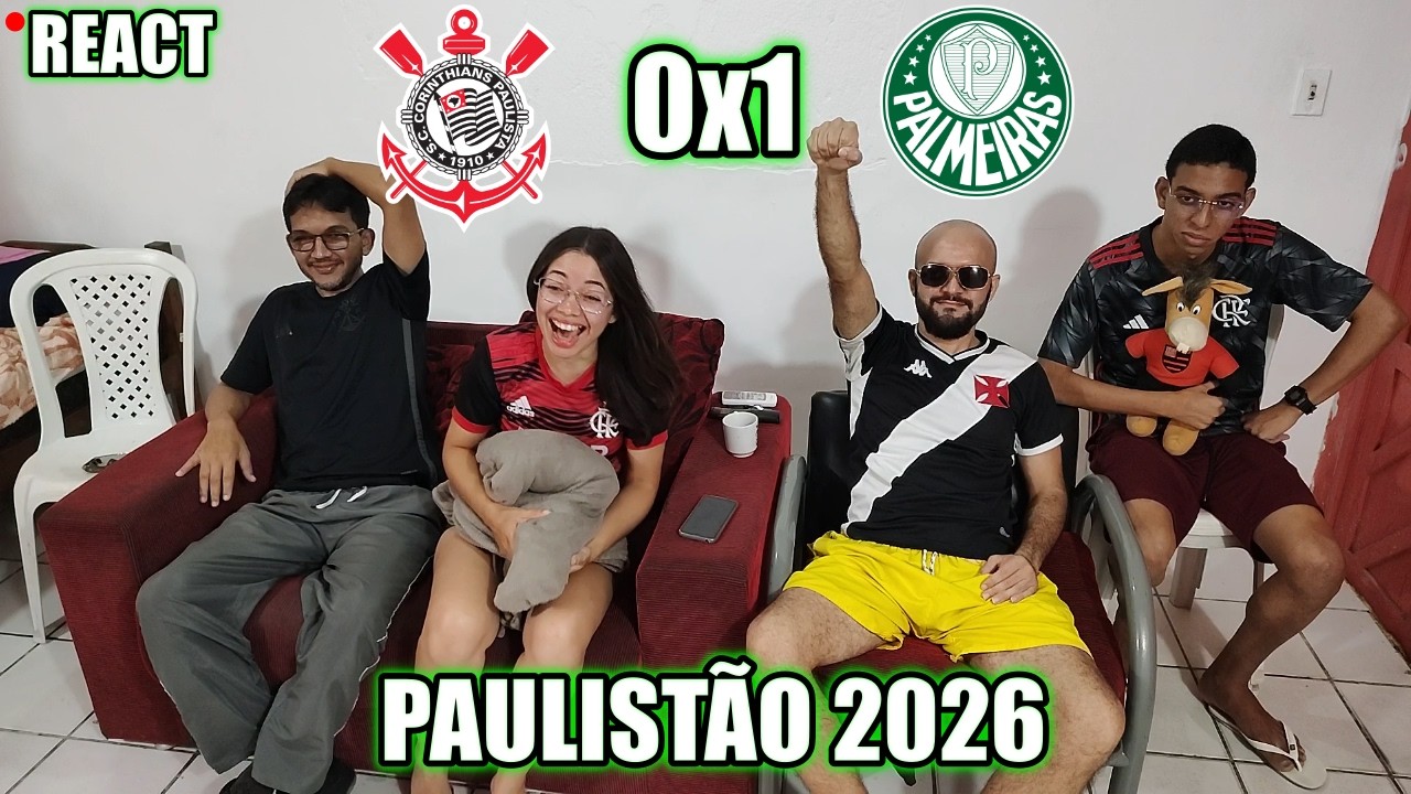 REACT CORINTHIANS 0 X 1 PALMEIRAS PAULISTÃO 2026