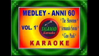 Video thumbnail of "MEDLEY - ANNI 60 - (VOL.1) - KARAOKE - Showmen - Savini  - Paoli"
