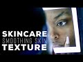 SMOOTH SKIN TEXTURE w/ Esthetician LABeautyologist