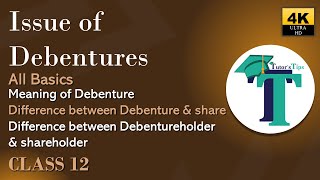 What is Debentures? Difference between Debenture & Share - Class 12 - Explained with Animation