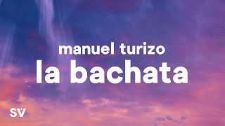 Manuel Turizo - La Bachata (Letra / Lyrics)
