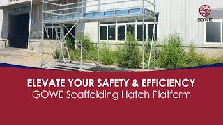 GOWE Scaffolding Hatch Platform with Hatch Access System