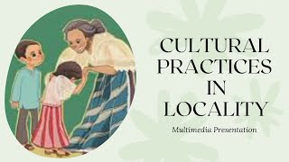 CULTURAL PRACTICE IN LOCALITY | Multimedia Presentation